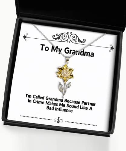 Јас сум наречена баба затоа што партнерот во криминал ме прави да звучам како лоша баба сончоглед ѓердан од приврзоци, слатки баба
