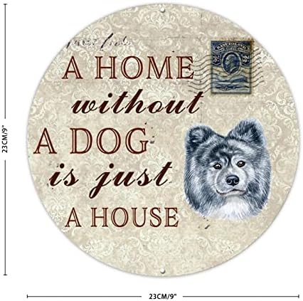 Дом без куче е само куќа тркалезна метална венчак знак за поштенски печат, сопствени кучиња раси од влезна врата, знак 9инч, ретро тркалезна калај