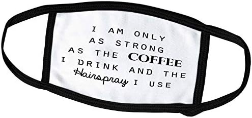 3drose Јас сум исто толку силен како кафето што го пијам и влакната што ја користам - капаци на лицето