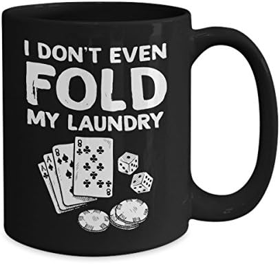 Јас дури и не ги преклопувам моите перални смешни картички за игри со коцкање кафе