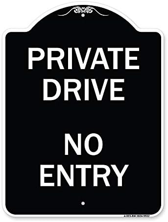Знак за серија на дизајнери на ознаки - приватен погон Нема знак за влез | Црно-бело 18 x 24 Алуминиумски знак со тешки мерачи | Заштитете