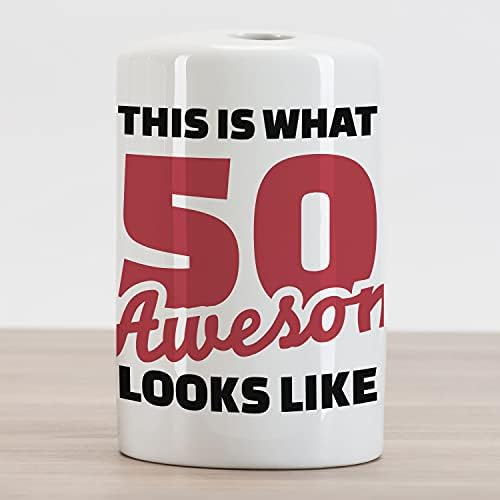 Амбесон 50 -ти роденден Керамички држач за четки за заби, 50 кул забавен стил среќен стил среќен слоган, декоративен разноврсен countertop