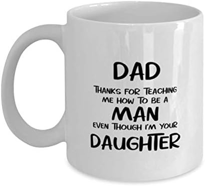 Денот На Татковците Кафе Кригла, Тато, Благодарам Што Ме Научи Како Да Бидам Маж Иако Сум Твоја Ќерка, Уникатни Подароци За Тато Од Ќерка Син