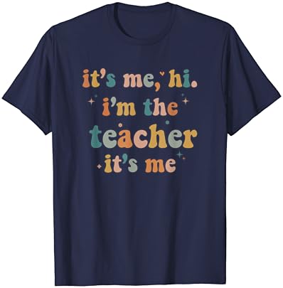 Groovy Смешно е, здраво, јас сум наставник, тоа сум јас маица