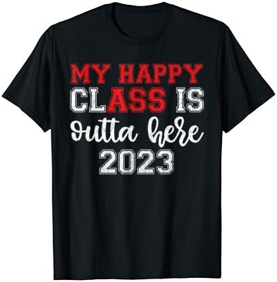 Мојата среќна класа е излез тука 2023 кошули, висока маица за дипломирање