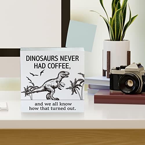 Фармхаус диносаурусите никогаш немале кафе дрвена кутија рустикално дрво блок блок таблети знак за знак за знак за кафе за домашни