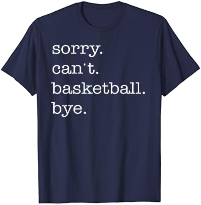 Извинете, не можам кошарка, смешна маица за loversубители на кошарка