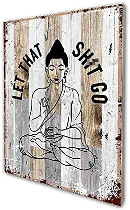 Нека тој ќе оди уметнички печати јога дрвен wallид уметност, медитација Буда декор, буда wallид виси смешен бар кафе гаража гости бања уметност уметност