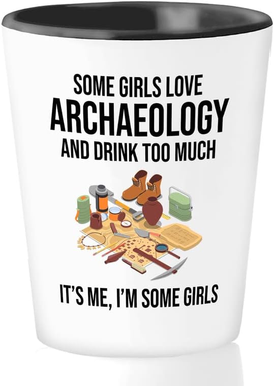 Флери Земјиште Археолог Застрелан Стакло 1,5 мл-Некои девојки сакаат археологија-Археологија Ископување Палеонтологија Историја
