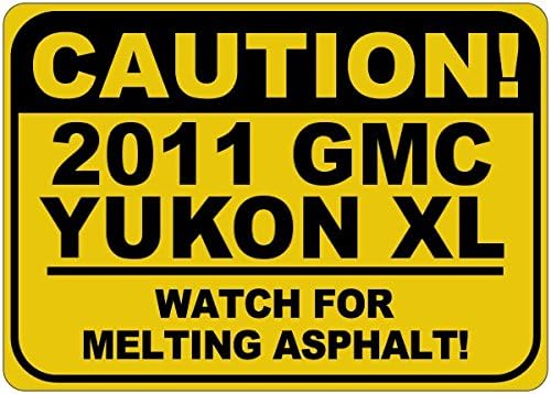 2011 11 GMC YUKON XL Внимание Топење Асфалт Знак-12 x 18 Инчи