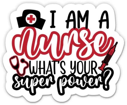 Јас сум медицинска сестра Која е твојата супер моќ? Налепница - 3 налепница за лаптоп - водоотпорен винил за автомобил, телефон, шише