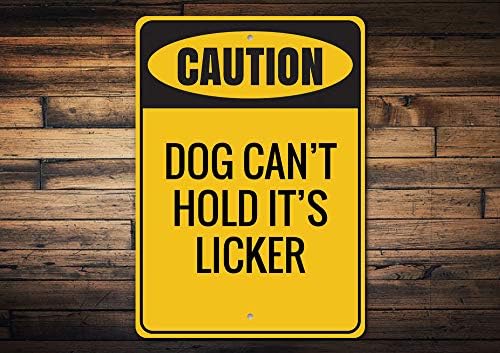 Внимание: Кучето Не Може Да Држи тоа Е Лижење, Љубител На Кучиња, Знак За Куќичка За Кучиња, Алуминиумски Знак Сопственик На Кучиња-12 х 18