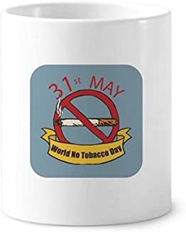Лого 31 -ви мај не е ден на тутун без пушење за заби за заби, држач за пенкало, кригла, чаша за молив на молив