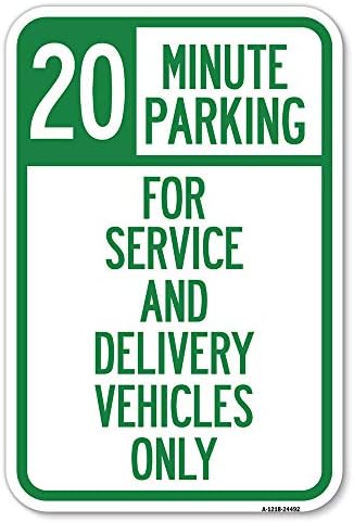 20 минути паркирање само за возила за услуги и испорака | 12 x 18 знак за паркирање на алуминиумски тешки мерачи на алуминиум