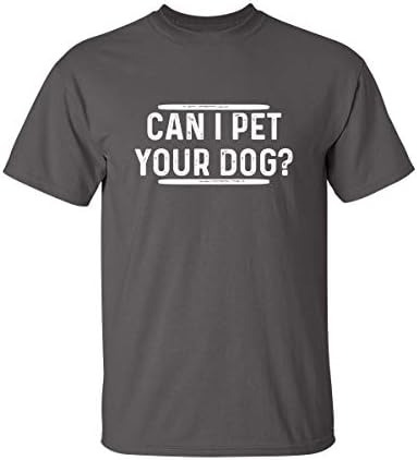 Може ли да ми го милувам вашето куче lубител на животни, графичка новина, саркастична смешна маица