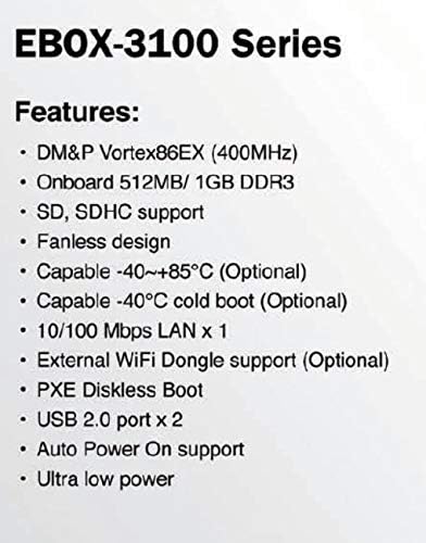 EBOX-3100-VGA Има Vortex86EX ПРОЦЕСОРОТ И 1gb DDR3 одборот RAM МЕМОРИЈА, Компатибилен Со WINDOWS XP, XPe, CE6.0, Компактен 7 И Linux
