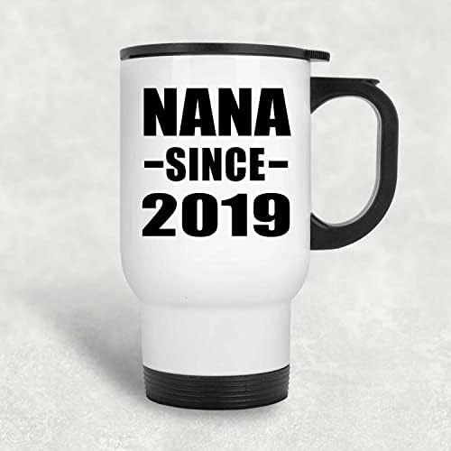 DesignSify Nana Од 2019 година, бела патна кригла 14oz не'рѓосувачки челик изолиран Тумблер, подароци за роденденски годишнини Божиќ Божиќни татковци
